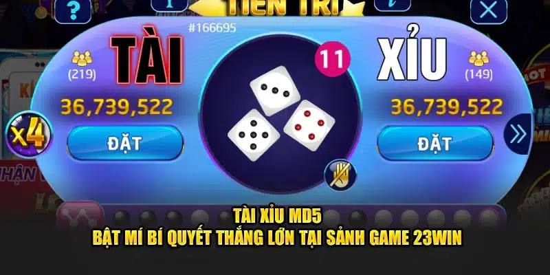 Tài Xỉu MD5 – Bật Mí Bí Quyết Thắng Lớn Tại Sảnh Game 23WIN